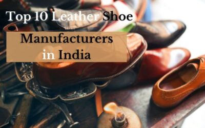 Top 10 Leather Shoe Manufacturers in India 2025