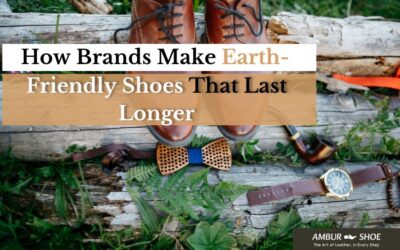 How Brands Create Earth-Friendly Shoes That Last Much Longer