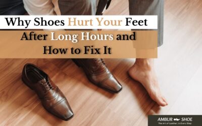 Why Shoes Hurt Your Feet After Long Hours and Simple Fixes