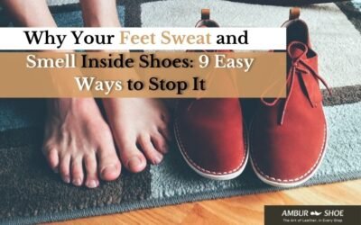 Why Your Feet Sweat and Smell Inside Shoes: 9 Easy Ways to Stop It